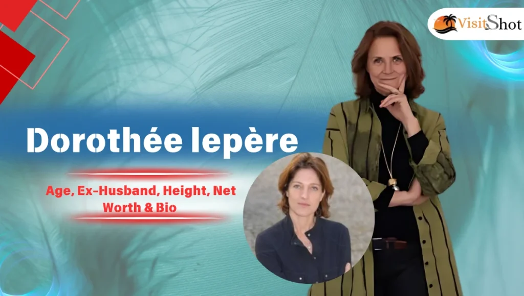 Dorothée lepère Age, Ex-Husband, Height, Net Worth & Bio