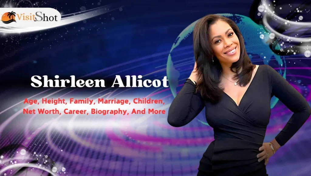 Shirleen Allicot Age, Height, Family, Marriage, Children, Net Worth, Career, Biography, And More