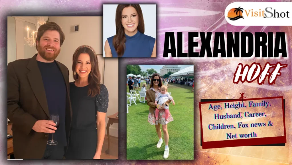 Alexandria Hoff Age, Height, Family, Career Husband & Net worth